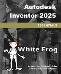 Abbildung von: Inventor Professional 2025 - White Frog Publishing Limited