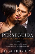 Cover: Perseguida (Cuando los Opuestos se Atraen en un Thriller Rom&aacute;ntico) - Salty Kisses Press, LLC