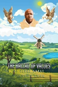 Abbildung von: The Ballad of Values at Close Range - Stanley Lyte