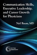 Cover: Communication Skills, Executive Leadership, and Career Growth for Physicians - American Association for Physician Leadership
