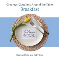 Enlarge image Cover: Gracious Goodness Around the Table - Gracious Goodness Ministries, LLC