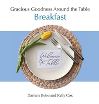 Enlarge image Cover: Gracious Goodness Around the Table - Gracious Goodness Ministries, LLC