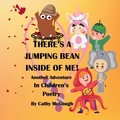 Cover: THERE'S A JUMPING BEAN INSIDE OF ME! BOOK 2! Another Adventure In Children's Poetry! - Cathy McGough (Stratford Living Publishing)