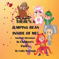 Abbildung von: There's a Jumping Bean Inside of Me! Book 2! - Cathy McGough (Stratford Living Publishing)