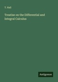 Cover: Treatise on the Differential and Integral Calculus - Antigonos Verlag