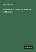 Cover: The Eucharist, Its History, Doctrine, and Practice - Antigonos Verlag