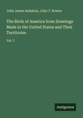 Cover: The Birds of America from Drawings Made in the United States and Their Territories - Antigonos Verlag