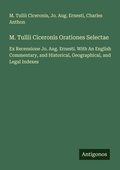 Cover: M. Tullii Ciceronis Orationes Selectae - Antigonos Verlag