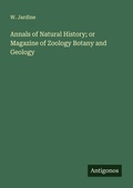 Cover: Annals of Natural History; or Magazine of Zoology Botany and Geology - Antigonos Verlag