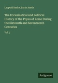 Cover: The Ecclesiastical and Political History of the Popes of Rome During the Sixteenth and Seventeenth Centuries - Antigonos Verlag
