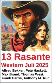 Enlarge image Cover: 13 Rasante Western Juli 2025 - Uksak E-Books