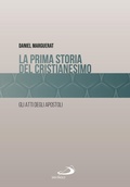Cover: La prima storia del cristianesimo. Gli atti degli apostoli - Guida alla Bibbia;San Paolo Edizioni