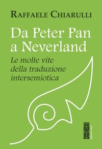 Abbildung von: Da Peter Pan a Neverland. Le molte vite della traduzione intersemiotica - Sagitta;Ares