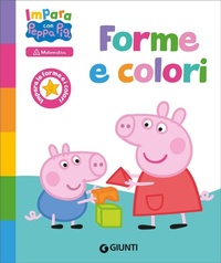 Enlarge image Cover: Forme e colori. Peppa Pig. Impara con Peppa - Giunti Editore