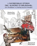 Cover: L' incredibile storia del quadro di Brueghel. Da Anversa a Castelnuovo Magra - Kids;SAGEP