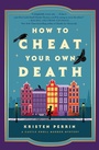 Cover: How to Cheat Your Own Death - Dutton