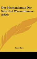 Cover: Der Mechanismus Der Salz Und Wasserdiurese (1906) - Kessinger Publishing
