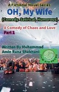 Cover: Oh, My Wife, (Comedy. Satirical. Humorous) - Muhammad Amin Rana Shekhani. Karachi-Pk.