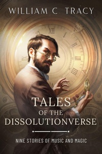 Enlarge image Cover: Tales of the Dissolutionverse (The Dissolution Cycle, #4) - Space Wizard Science Fantasy