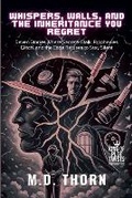 Cover: Whispers, Walls, and the Inheritance You Regret - Twist & Tether Press