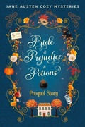 Cover: Pride & Prejudice & Potions: Prequel Story - Laura M. Drake