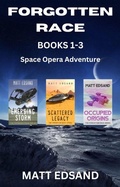 Cover: Forgotten Race Books 1-3 (Space Opera Adventure) - Matt Edsand