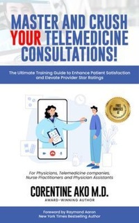 Abbildung von: Master and crush your telemedicine consultation - Corentine Ako M.D.