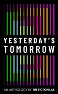 Cover: Yesterday's Tomorrow - The Fiction Lab Press