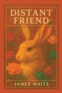 Cover: Distant Friend - Xlibris Corporation