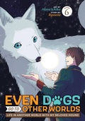Cover: Even Dogs Go to Other Worlds: Life in Another World with My Beloved Hound (Manga) Vol. 6 - Seven Seas Entertainment, LLC