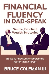 Abbildung von: Financial Fluency in Dad-Speak - Coleman Brothers Press