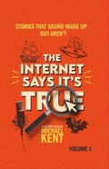 Cover: The Internet Says It's True - KentMagic Productions, LLC