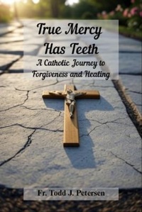Abbildung von: True Mercy Has Teeth - Mercy with Teeth Press