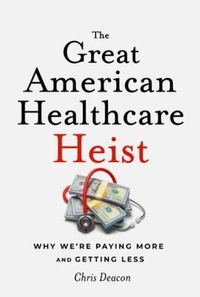 Abbildung von: The Great American Healthcare Heist - Chris Deacon