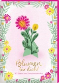 Cover: 3D-Blumen - Blumen f&uuml;r dich! - Coppenrath