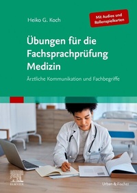 Abbildung von: Übungen für die Fachsprachprüfung Medizin (Mit Audios und Rollenspielkarten) - Urban & Fischer