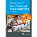 Cover: Dach-, Wand- und Abdichtungstechnik mit E-Book - Rudolf M&uuml;ller Verlag