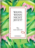 Cover: Wann, wenn nicht jetzt? - Coppenrath