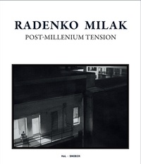 Abbildung von: Radenko Milak: Post-Millenium Tension - Snoeck