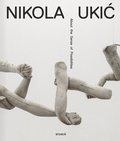 Cover: Nikola Ukic: About the Sense of Possibilties - Snoeck