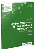 Cover: Antike Weisheiten f&uuml;r das moderne Management - Edition Windm&uuml;hle ein Imprint von FELDHAUS VERLAG GmbH & Co. KG
