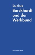 Cover: Lucius Burckhardt und der Werkbund - Martin Schmitz Verlag