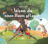 Abbildung von: Wenn du einen Baum pflanzt. - PLURAL Publications