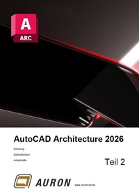 Abbildung von: AutoCAD Architecture 2026 Teil 2 - Auron