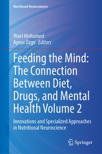 Abbildung von: Feeding the Mind: The Connection Between Diet, Drugs, and Mental Health Volume 2 - Springer