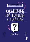 Cover: A Little Guide for Teachers: Questioning for Teaching and Learning - Sage Publications Ltd (Digital)