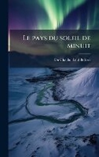Abbildung von: Le pays du soleil de minuit - Hutson Street Press