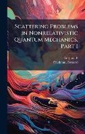 Cover: Scattering Problems in Nonrelativistic Quantum Mechanics. Part I - Hutson Street Press