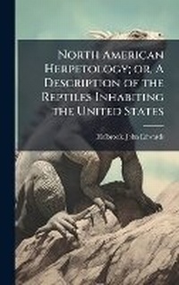 Abbildung von: North American Herpetology; or, A Description of the Reptiles Inhabiting the United States - Hutson Street Press