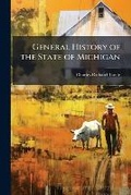 Cover: General History of the State of Michigan - Hutson Street Press